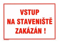 tabulka - VSTUP NA STAVENIŠTĚ ZAKÁZÁN ! 210x297mm (A4) PH